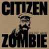 CITIZEN ZOMBIE - COLOURED EDITION