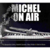 MICHEL ON AIR