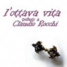 TRIBUTO A CLAUDIO ROCCHI - L'OTTAVA VITA