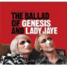 BALLAD OF GENESIS & LADY JAYE