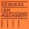 I AM MACHINERY