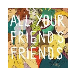 ALL YOUR FRIENDS FRIENDS