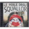 LE PERLE DEGLI SQUALLOR