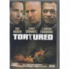 TORTURED (2008)