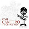 COS╠ CANTERÊ TRA VENT'ANNI