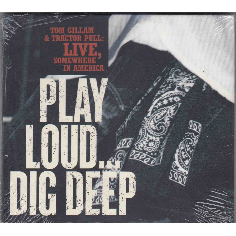 PLAY LOUD...DIG DEEP..