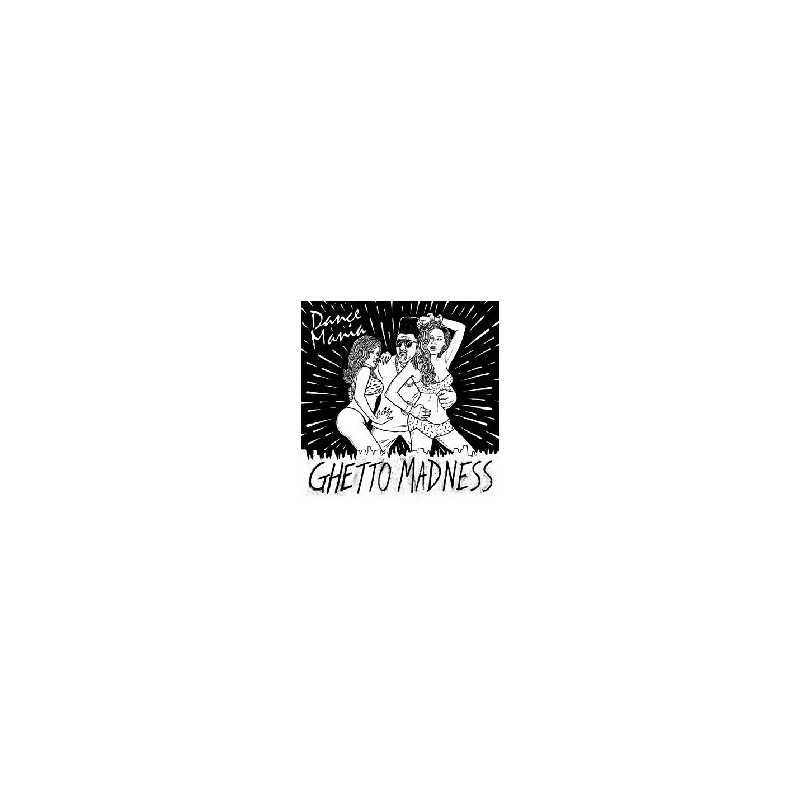 DANCE MANIA - GHETTO MADNESS
