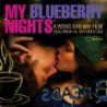 MY BLUEBERRY NIGHTS-MUSIC FROM THE MOTIO