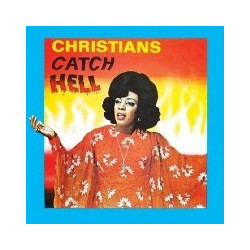 CHRISTIANS CATCH HELL...