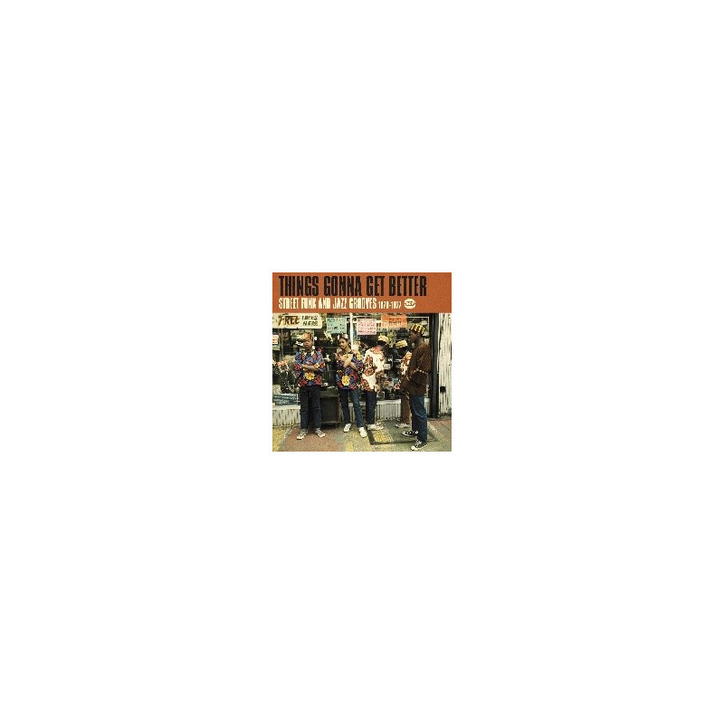 THINGS GONNA GET BETTER- STREET FUNK AND