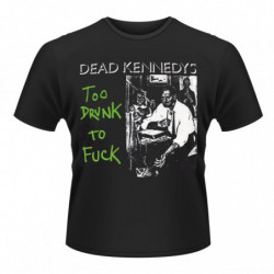DEAD KENNEDYS TOO DRUNK TO...