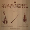 QUATTRO CONCERTI PER STRUMENTI RARI, VOL