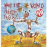 WHAT THE WORLD NEEDS NOW