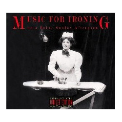 MUSIC FOR IRONING ON A...