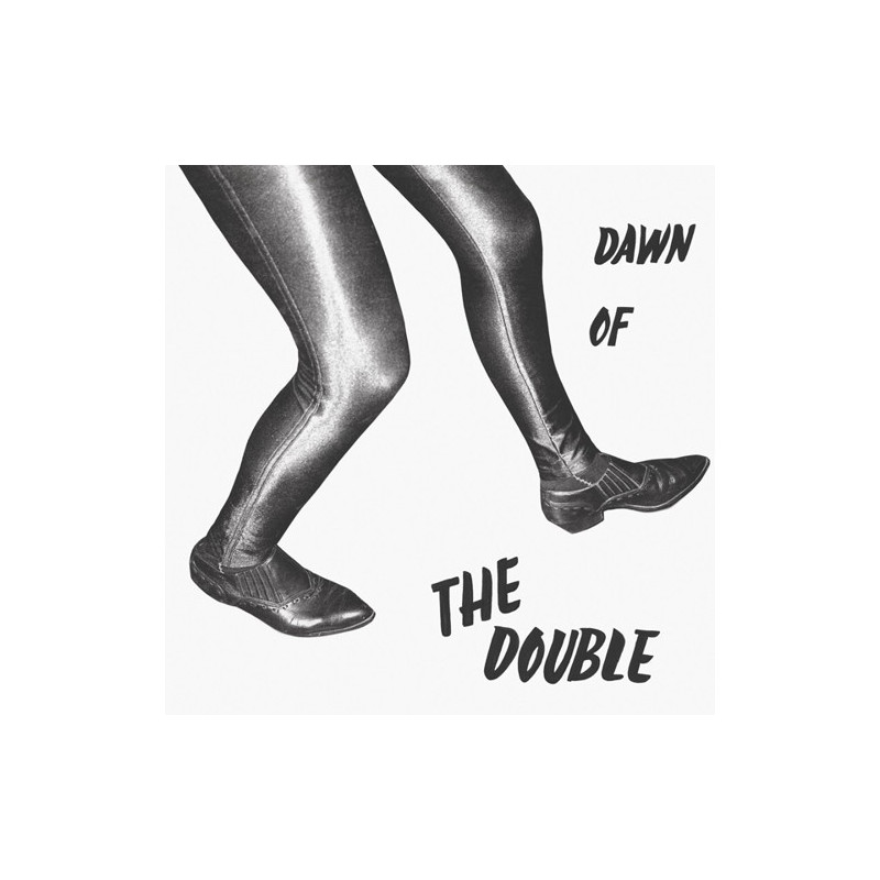 DAWN OF THE DOUBLE