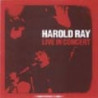 HAROLD RAY LIVE IN CONCE