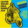 NIGERIA FREEDOM SOUNDS!CALYPSO, HIGHLIFE