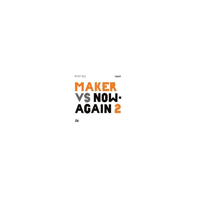 MAKER VS. NOW-AGAIN II