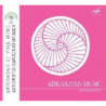 ANTHOLOGY OF FOLK MUSIC: ABKHAZIAN MUSIC