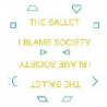 I BLAME SOCIETY
