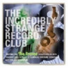 INCREDIBLY STRANGE RECORD CLUB