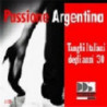 PASSIONE ARGENTINA - TANGHI ITALIANI DEG