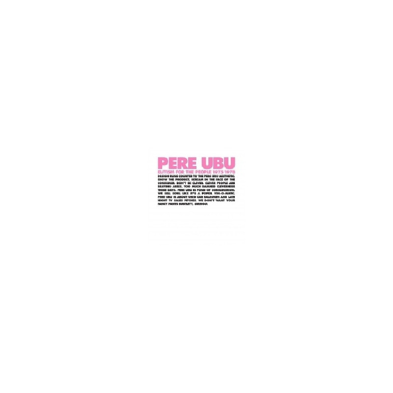 ELITISM FOR THE PEOPLE PERE UBU 1975-78