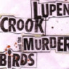 LUPEN CROOK & THE MURDERBIRDS
