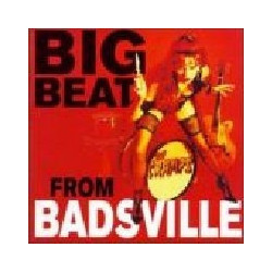 BIG BEAT FROM BADSVILLE