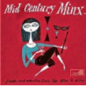 MID CENTURY MINX