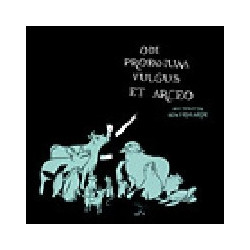 ODI PROFANUM  VULGUS ETARCEO