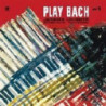 PLAY BACH VOL.1 [LP]