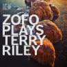 ZOFO PLAYS TERRY RILEY (MUSICA PER PIANO