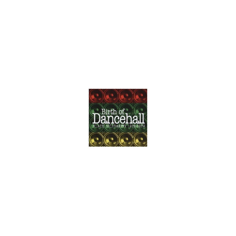BIRTH OF DANCEHALL: BLACK SOLIDARITY 197