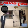 LIQUID LOVE
