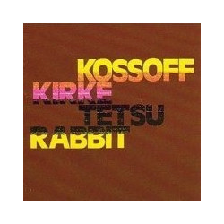 KOSSOF, KIRKE, TETSU, RABBIT