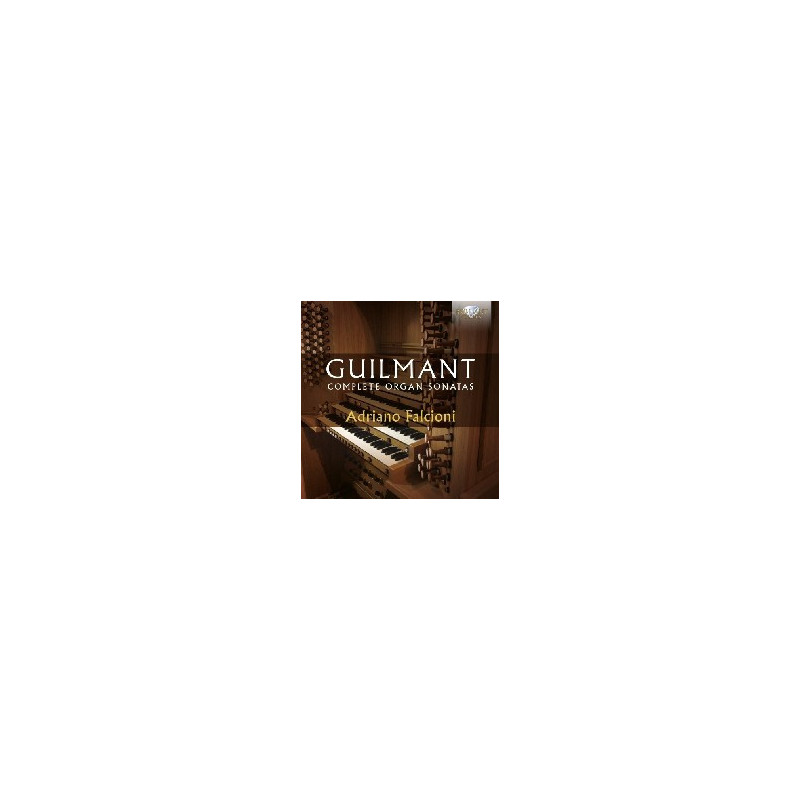 GUILMANT: COMPLETE ORGAN SONATAS