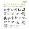 GIYA KANCHELI: MINIATURES FOR VIOLIN AND PIANO