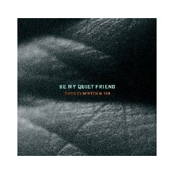 BE MY QUIET FRIEND