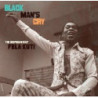 BLACK MAN S CRY: THE INSPIRATION OF FELA