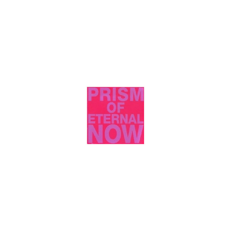 PRISM OF ETERNAL NOW