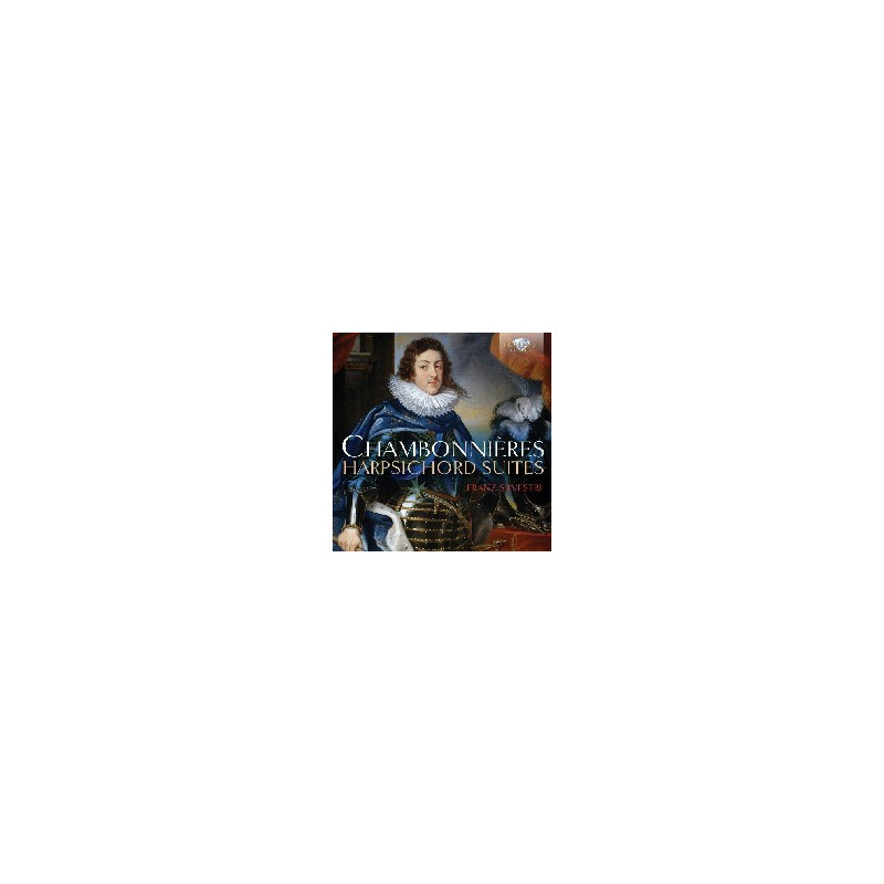 CHAMBONNIÞRES: HARPSICHORD SUITES