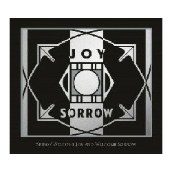 WELCOME JOY AND WELCOME SORROW