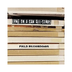 FIELD RECORDINGS - BANG ON...