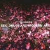 SEX, DRUGS AND MODERN ART