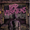BAD VIBRATIONS