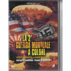 LA 2° GUERRA MONDIALE A COLORI VISTA DAGLI AMERICANI