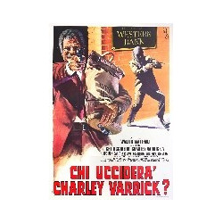 CHI UCCIDERA' CHARLEY VARRICK?