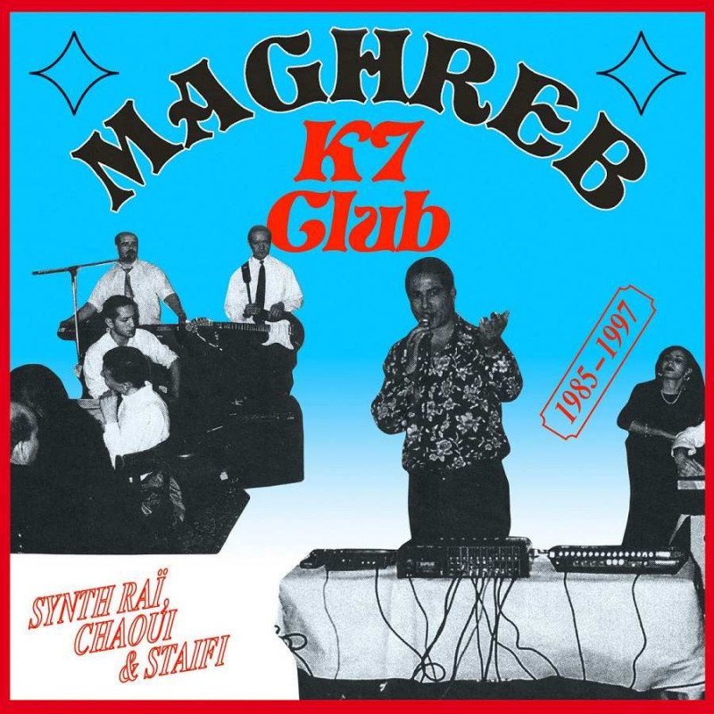 MAGHREB K7 CLUB SYNTH RAI, CHAOUI & STAI