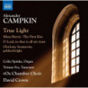 TRUE LIGHT - CHORAL WORKS